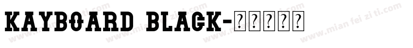 KAYBOARD BLACK字体转换